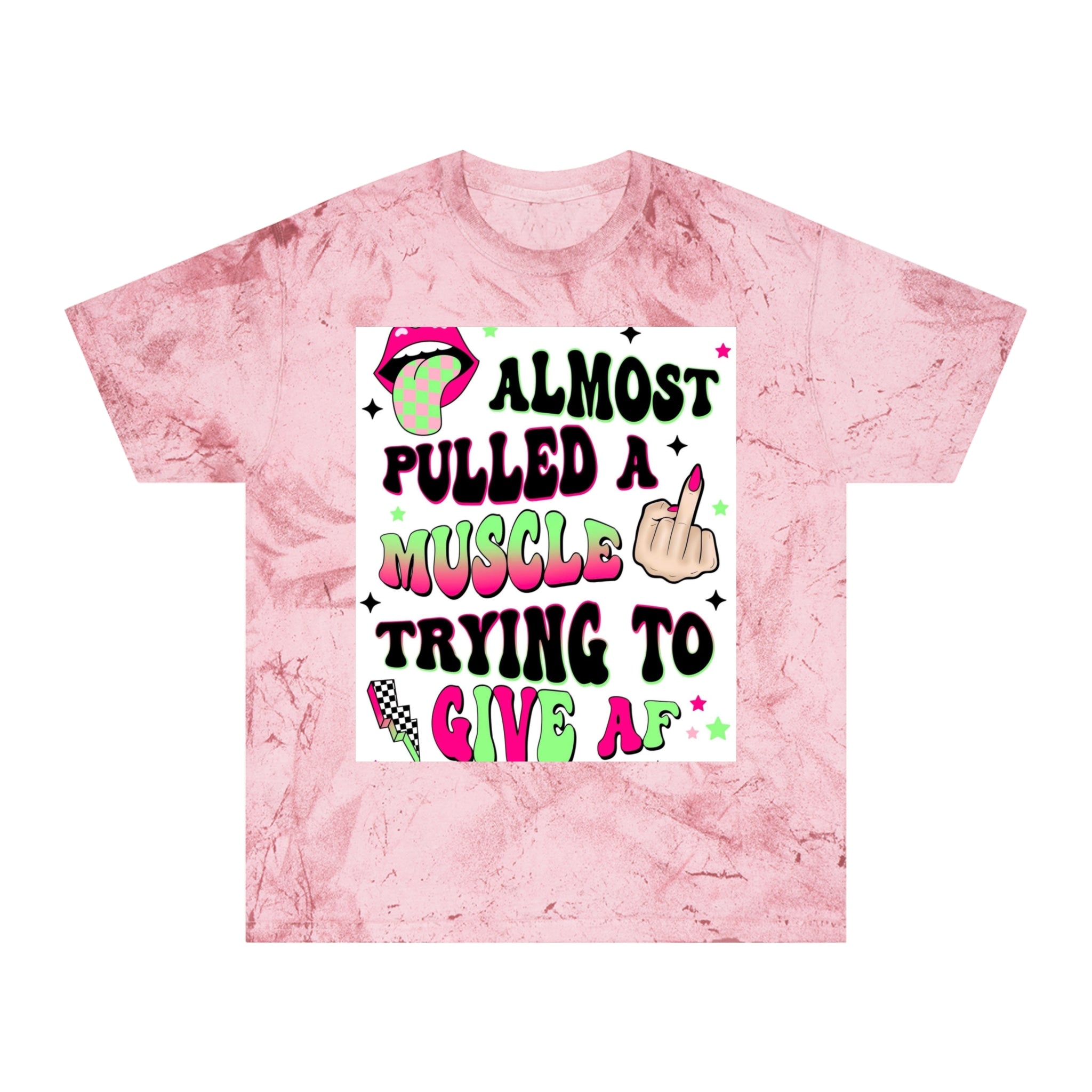 Graphic Tee — "Almost Pulled a Muscle Trying to Give AF" Color Blast T-Shirt