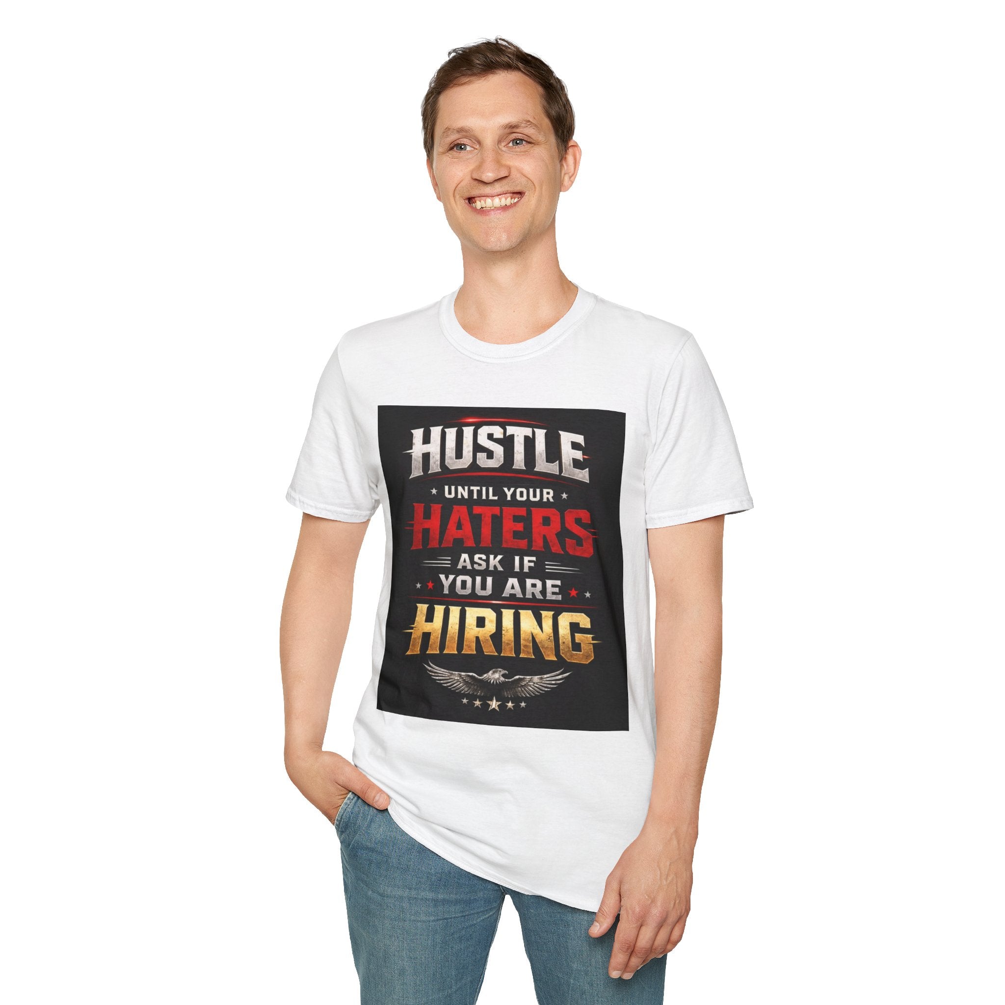 Hustle Motivational T‑Shirt — “Hustle Until Your Haters Ask If You Are Hiring”