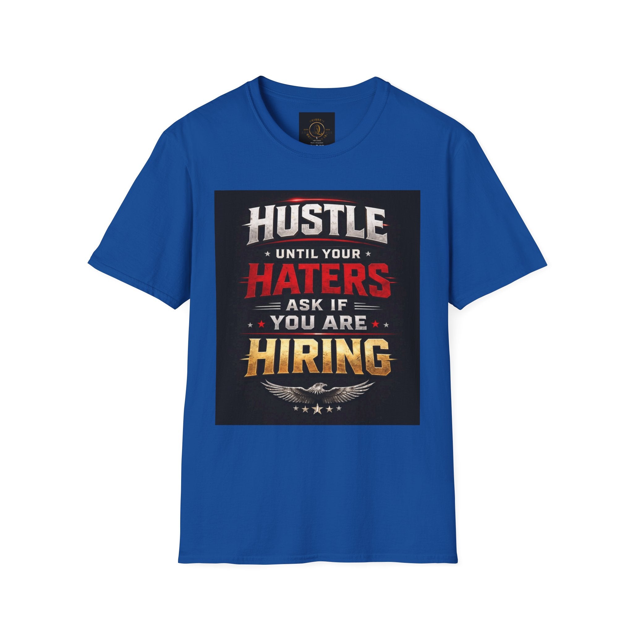 Hustle Motivational T‑Shirt — “Hustle Until Your Haters Ask If You Are Hiring”