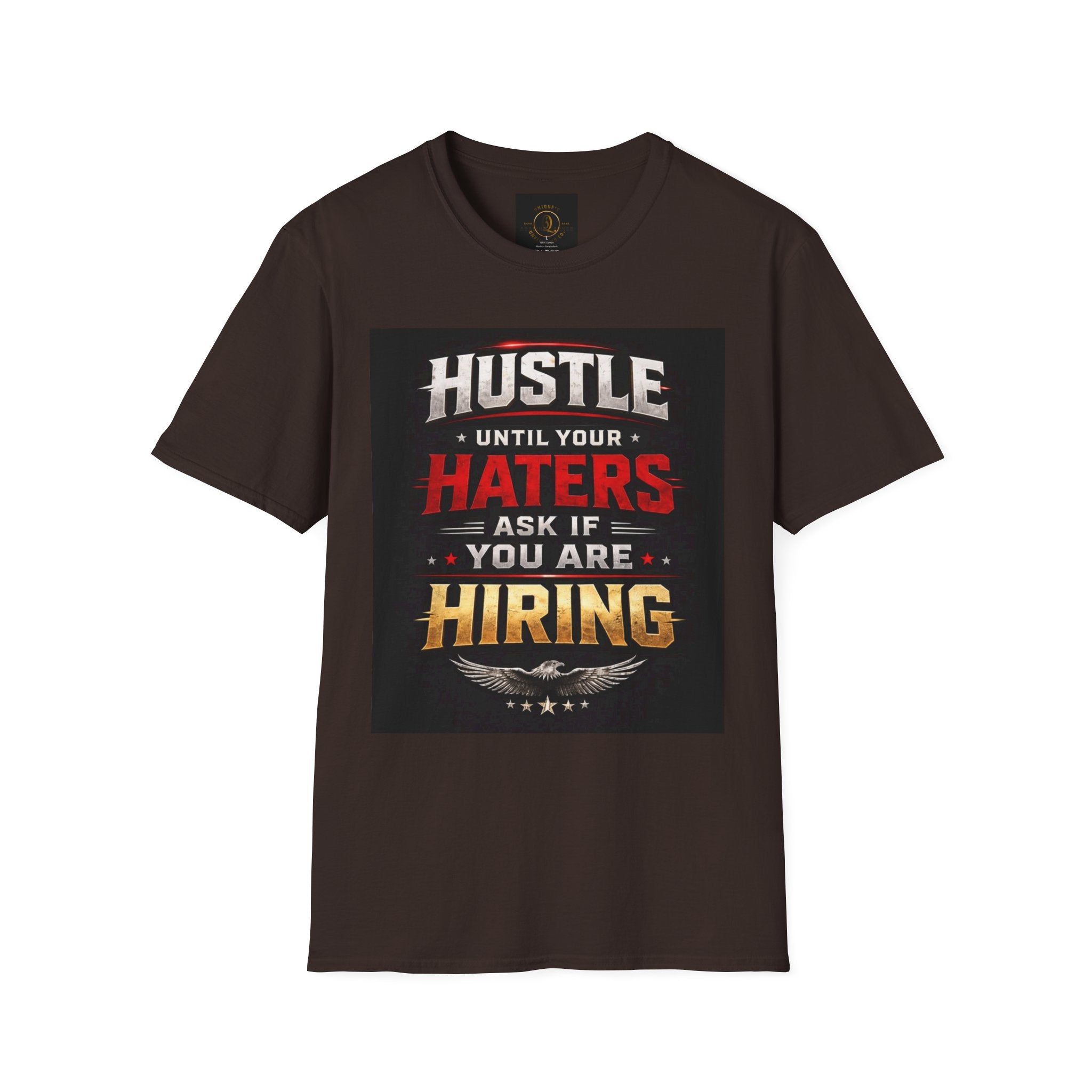 Hustle Motivational T‑Shirt — “Hustle Until Your Haters Ask If You Are Hiring”