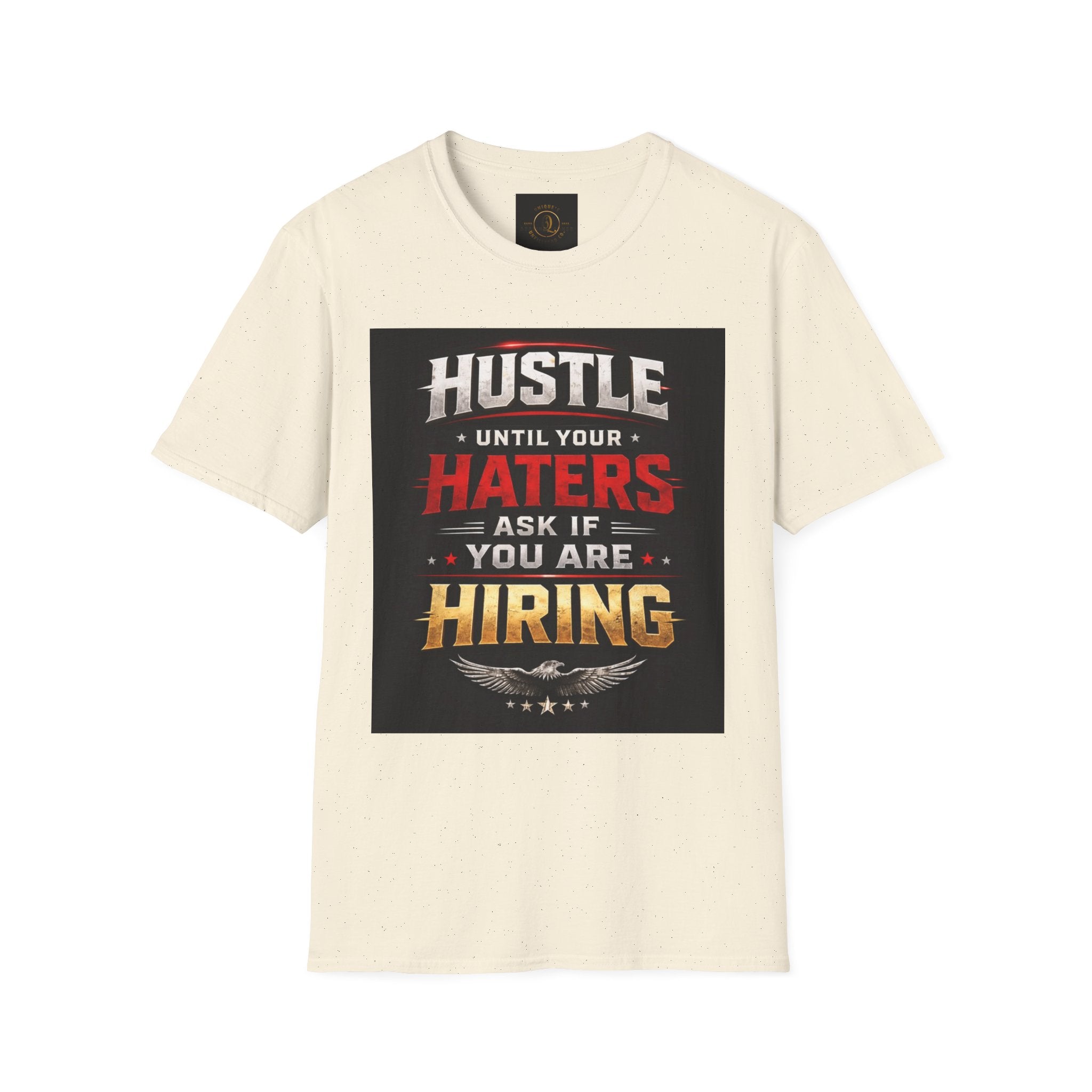 Hustle Motivational T‑Shirt — “Hustle Until Your Haters Ask If You Are Hiring”