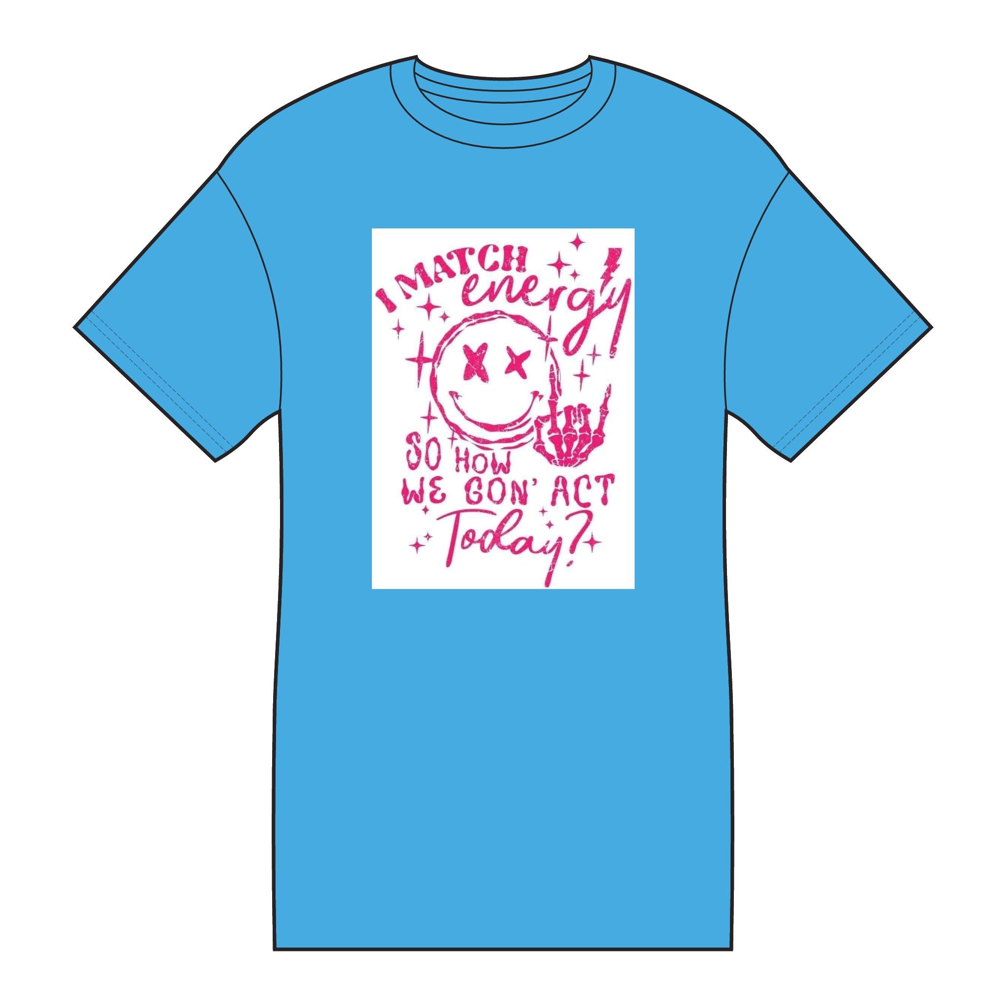 I Match Energy Tee — Graphic Skull & 'So How We Gon' Act Today?' Cotton T-Shirt