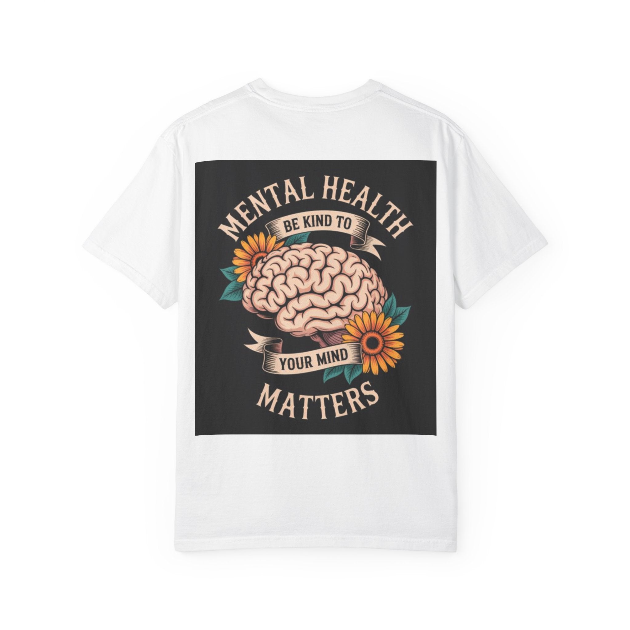 Mental Health Matters T-Shirt — Be Kind to Your Mind Graphic Tee