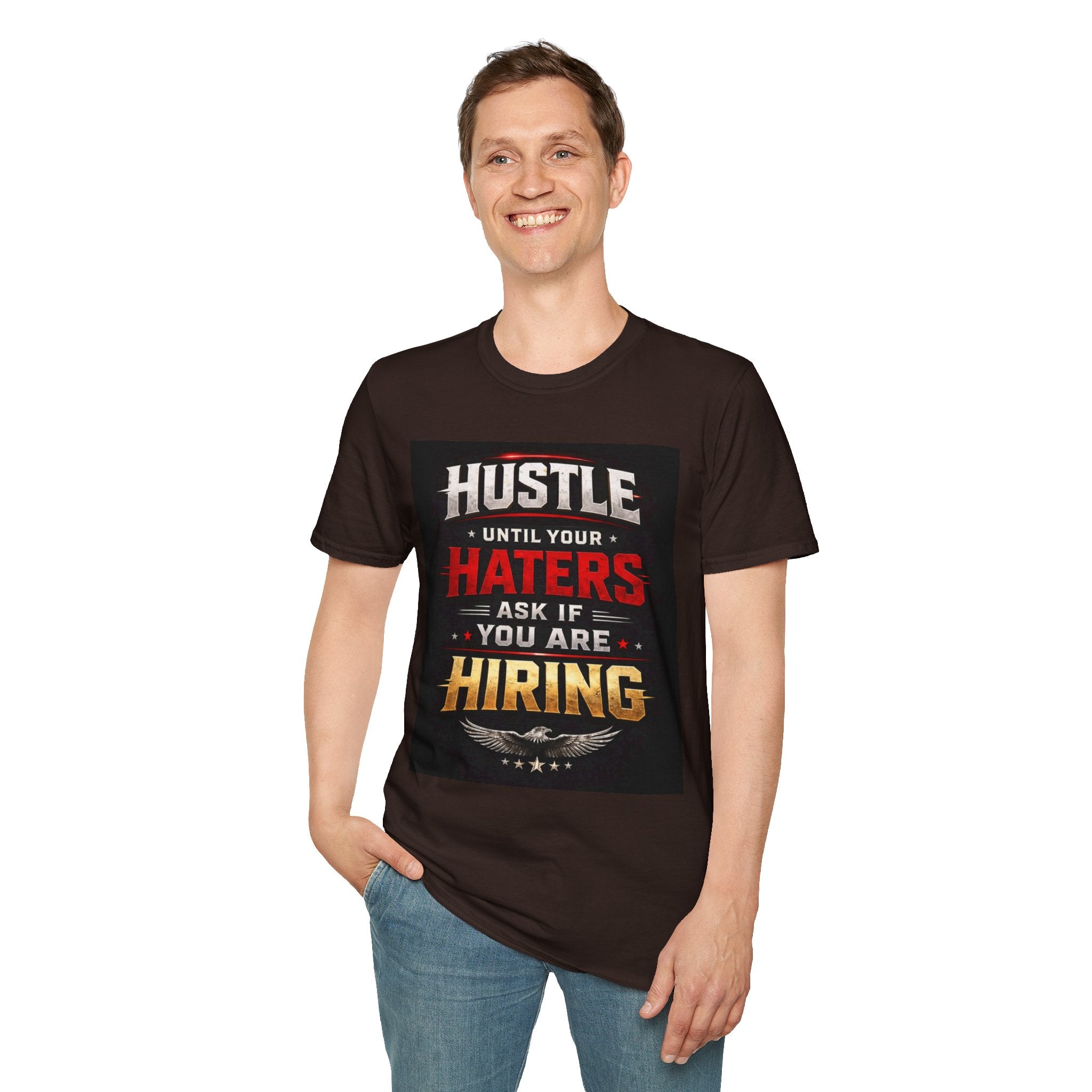 Hustle Motivational T‑Shirt — “Hustle Until Your Haters Ask If You Are Hiring”