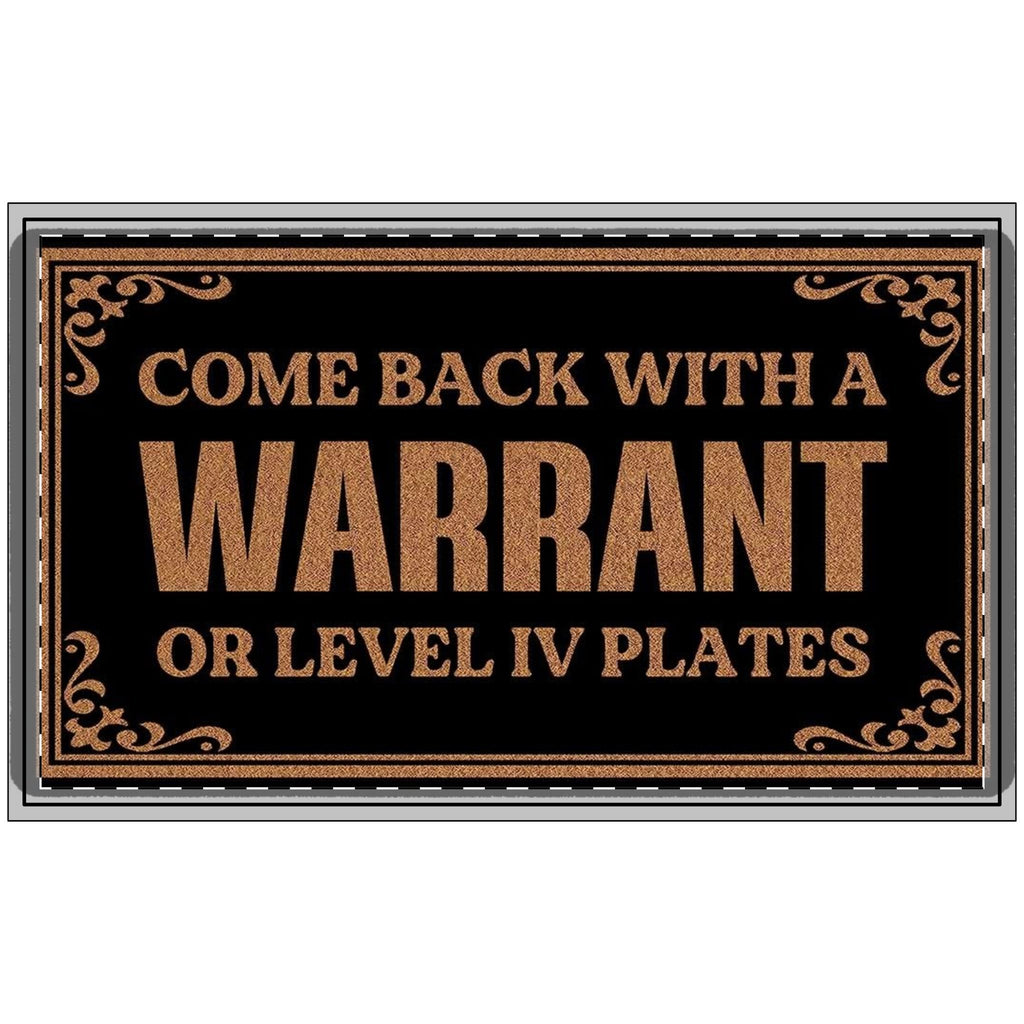 Come Back With A Warrant Doormat — Funny Law Enforcement Welcome Mat