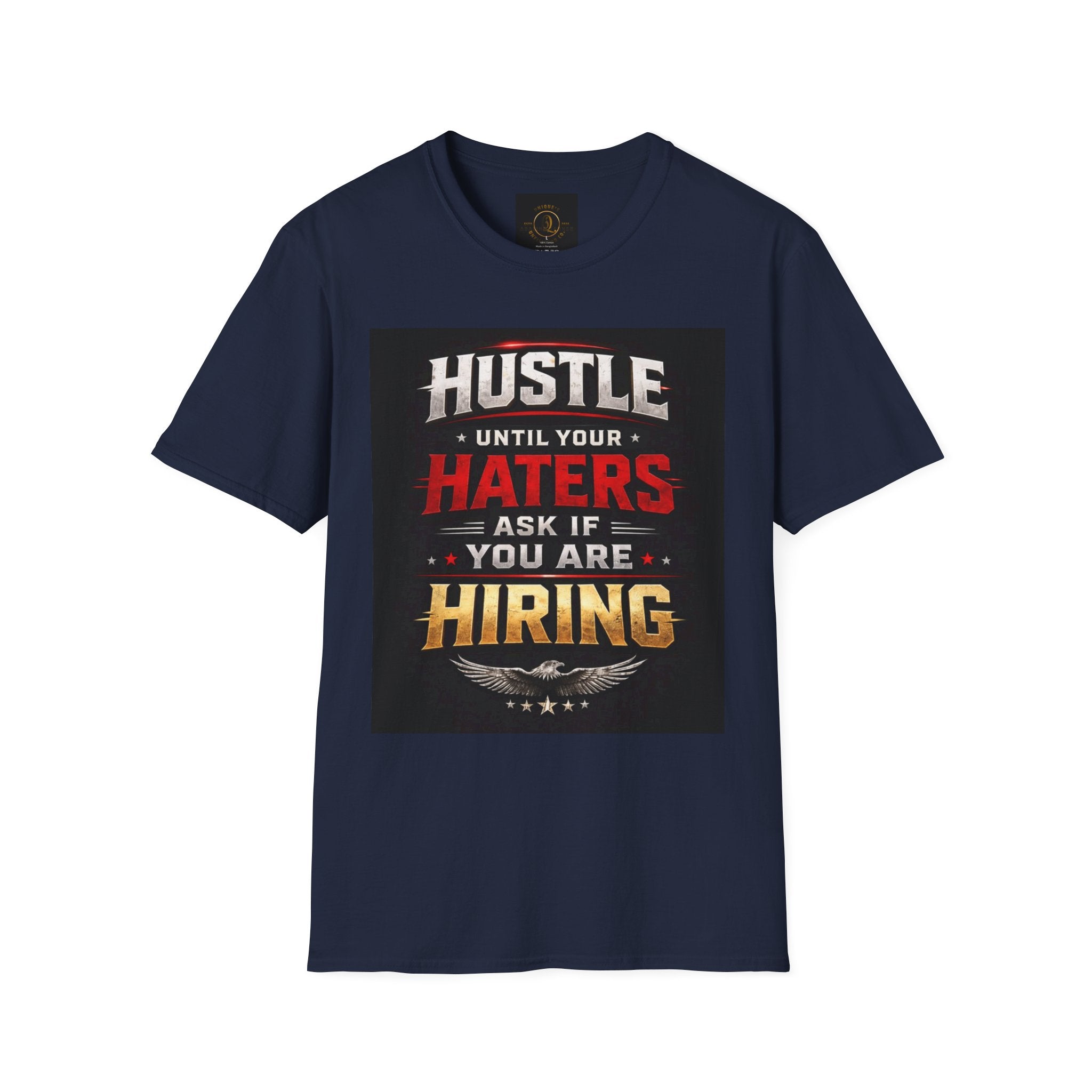 Hustle Motivational T‑Shirt — “Hustle Until Your Haters Ask If You Are Hiring”