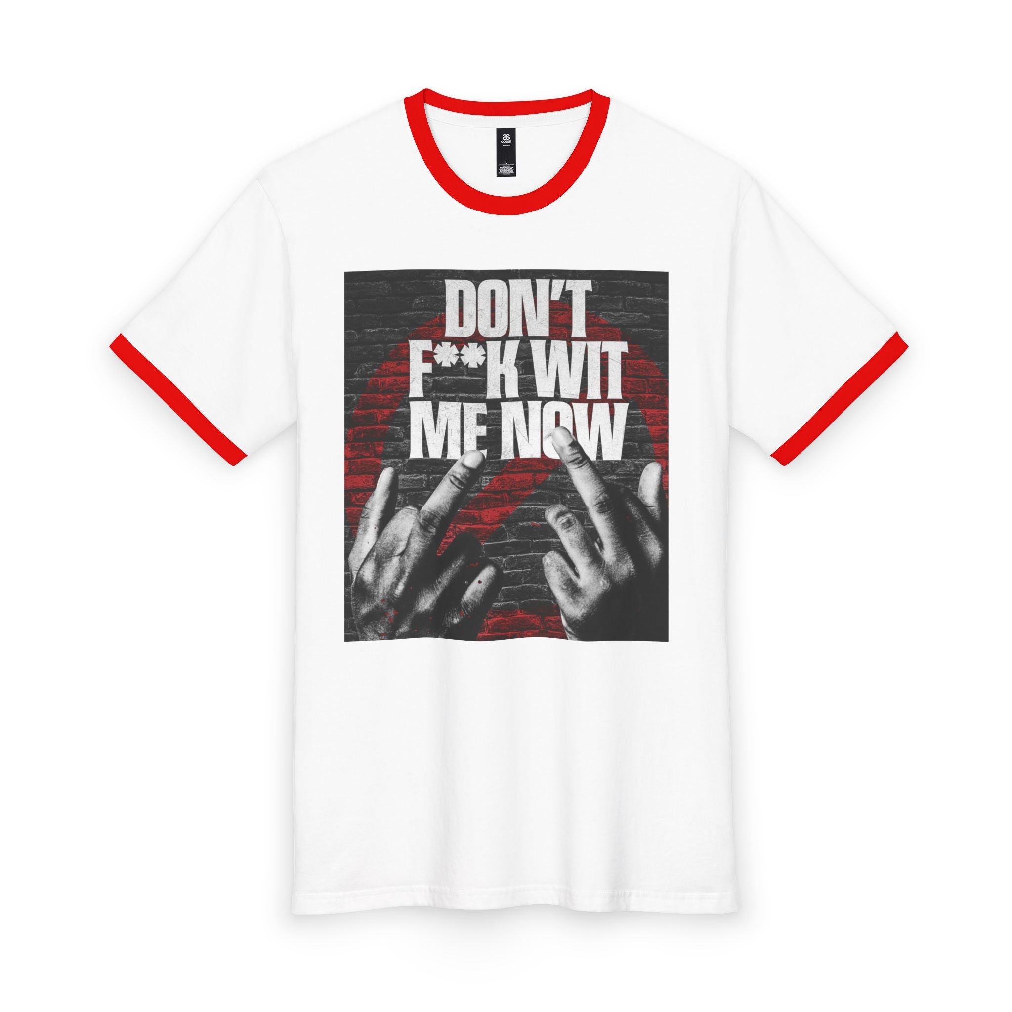 Don’t F**k Wit Me Now Ringer Tee — Edgy Streetwear Graphic T-Shirt