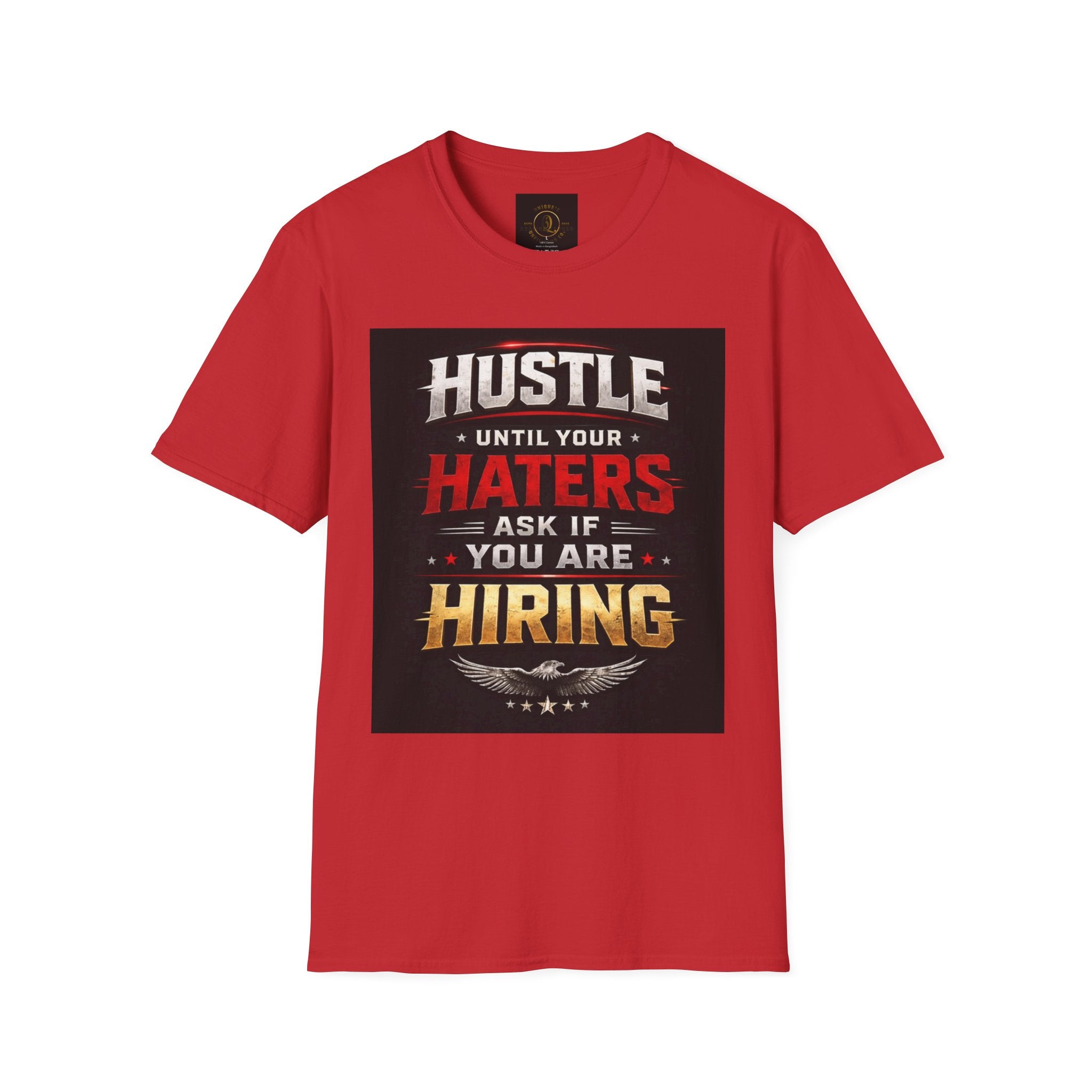 Hustle Motivational T‑Shirt — “Hustle Until Your Haters Ask If You Are Hiring”