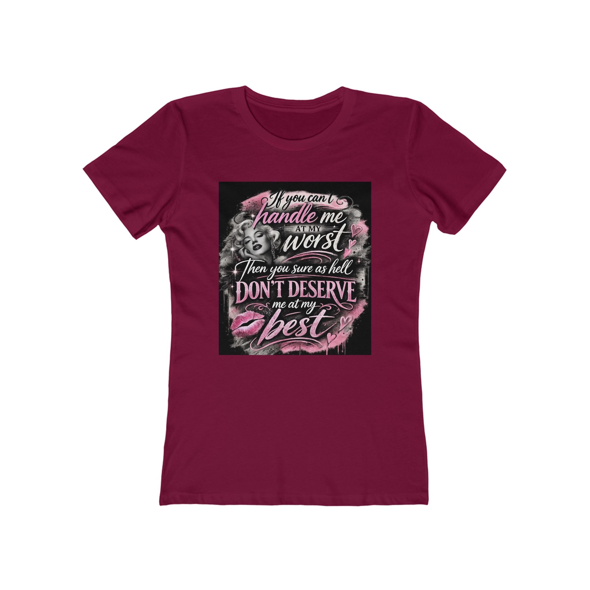 Women’s Graphic Tee — “If You Can’t Handle Me at My Worst…” Inspirational Flirty Shirt