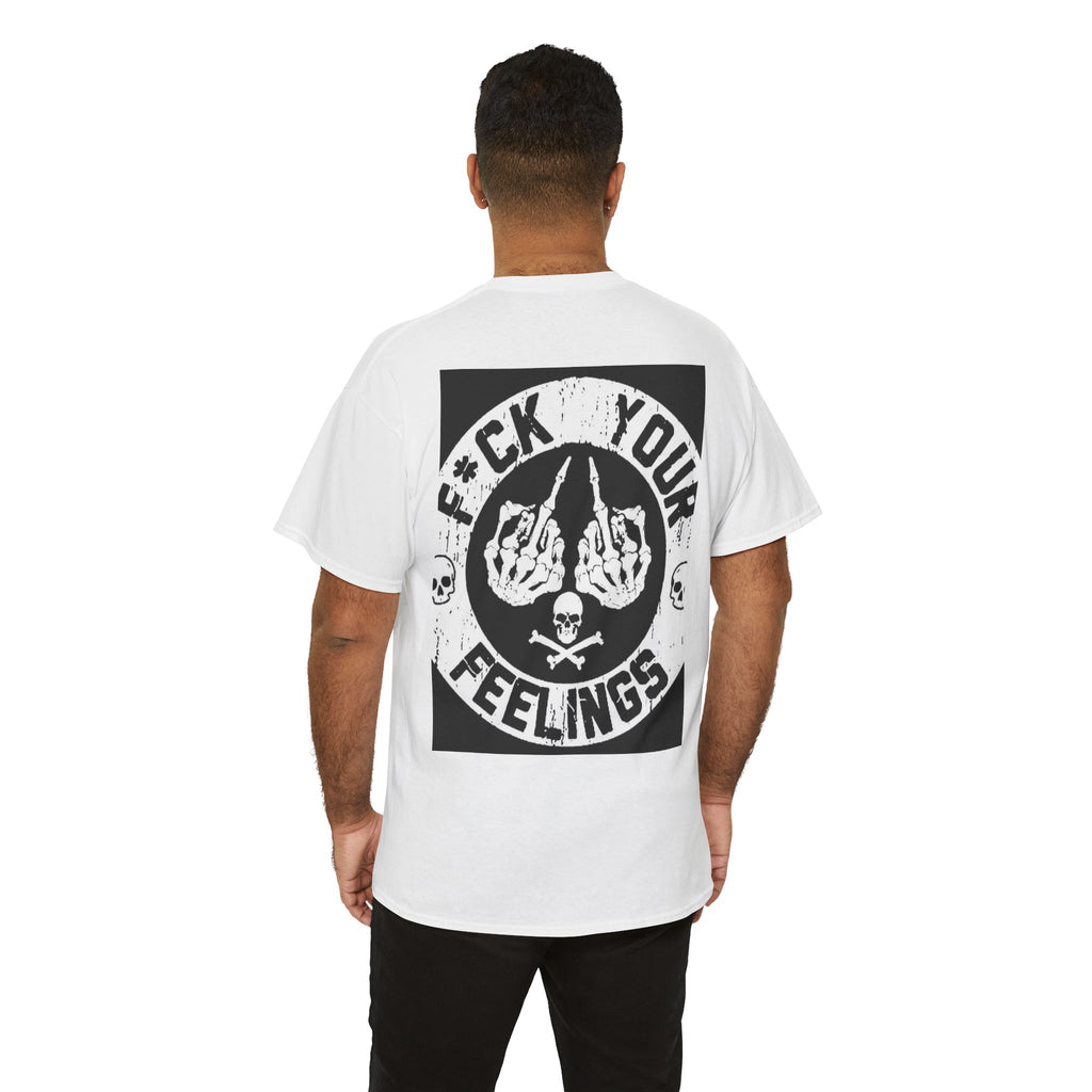 Not Sorry Skull Tee — 'F*ck Your Feelings' Graphic T-Shirt