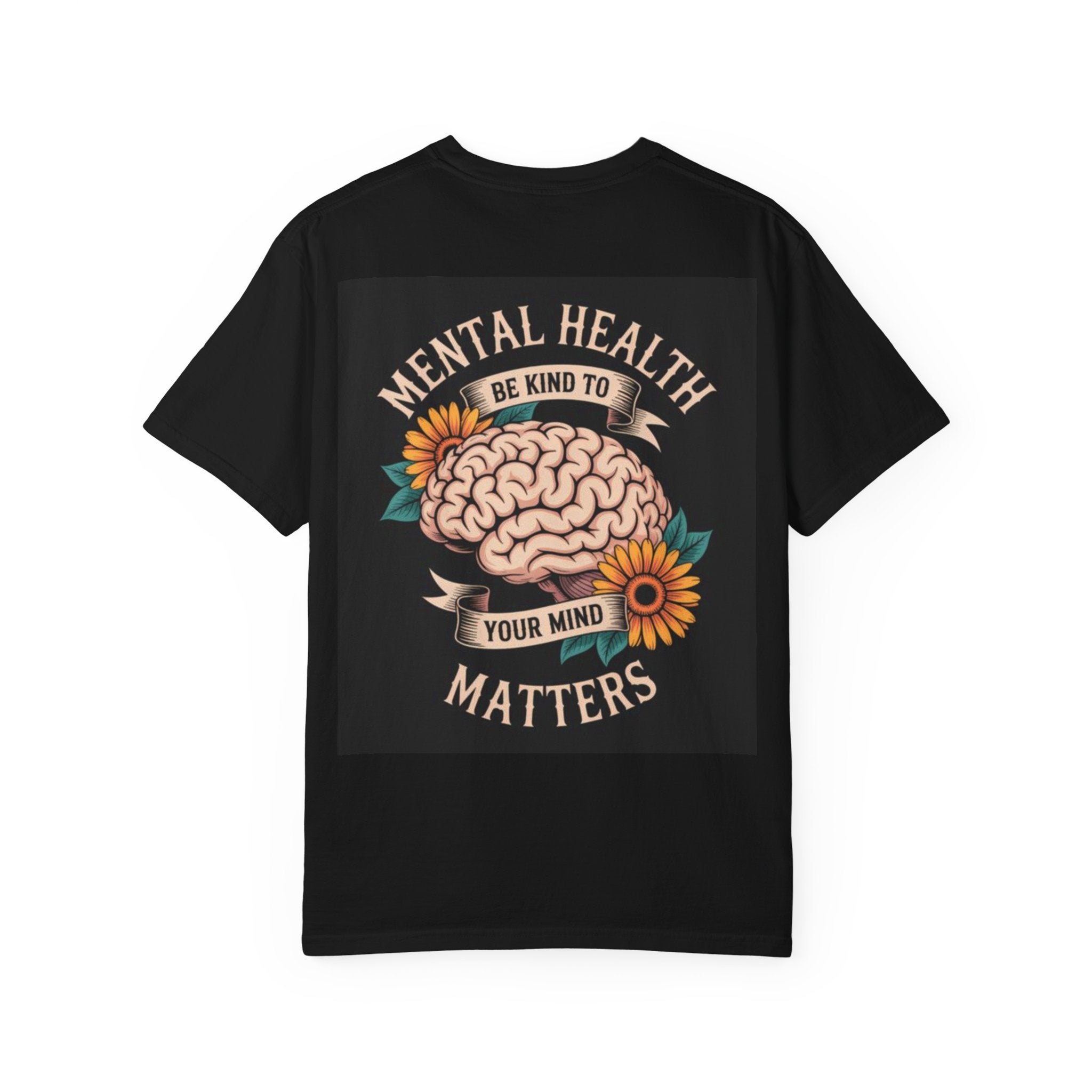 Mental Health Matters T-Shirt — Be Kind to Your Mind Graphic Tee