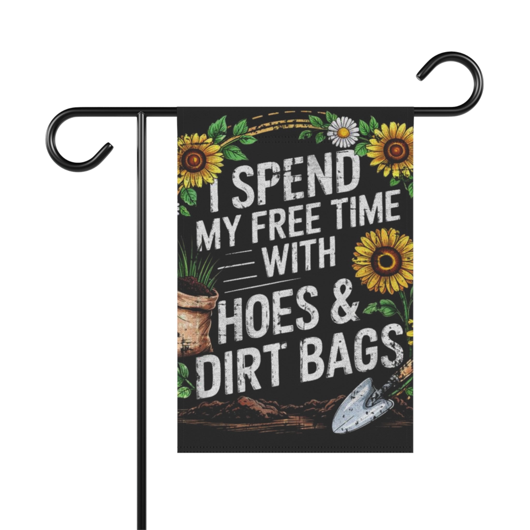 Garden Flag – “Spend My Free Time With Hoes & Dirt Bags” Floral Gardening Banner